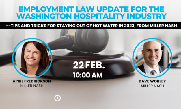 Live webinar!  Employment law update for the Washington hospitality industry–Tips and tricks for staying out of hot water in 2023, from Miller Nash