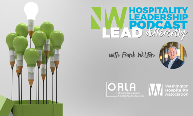 New episode! NW Hospitality Leadership Podcast: Frank Welton’s Four principles of leadership
