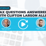 Webinar replay: Tax questions answered with Clifton Larson Allen