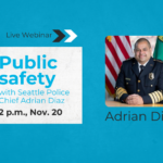 Live webinar! Public safety with Seattle Police Chief Adrian Diaz