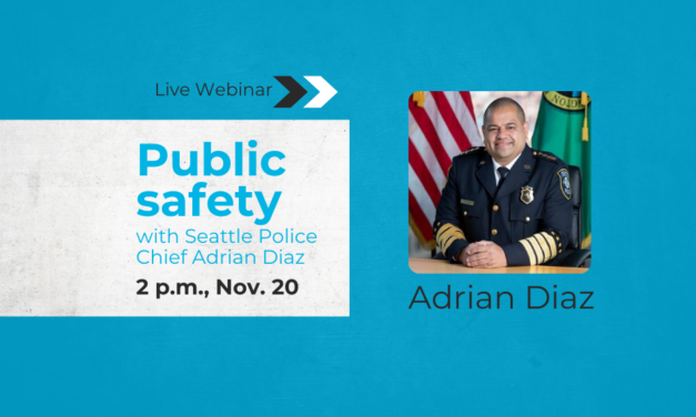 Live webinar! Public safety with Seattle Police Chief Adrian Diaz