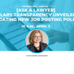[Ask a Lawyer] Salary transparency unveiled: Navigating new job posting policies