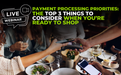Live webinar!  Payment Processing Priorities: The top 3 things to consider when you’re ready to shop