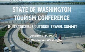 2024 State of Washington Tourism Conference & Responsible Outdoor Travel Summit @ Hilton Vancouver Washington