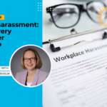 Webinar replay! Sexual harassment: What every employer needs to know