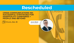 🌟Rescheduled! Crisis Communications 101: Successful strategies for hospitality companies + people and beyond