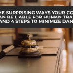 The surprising ways your company can be liable for human trafficking – and four steps to minimize dangers