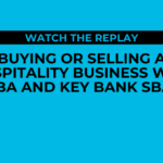 Webinar replay! Buying or selling a hospitality business with IBA and KeyBank SBA