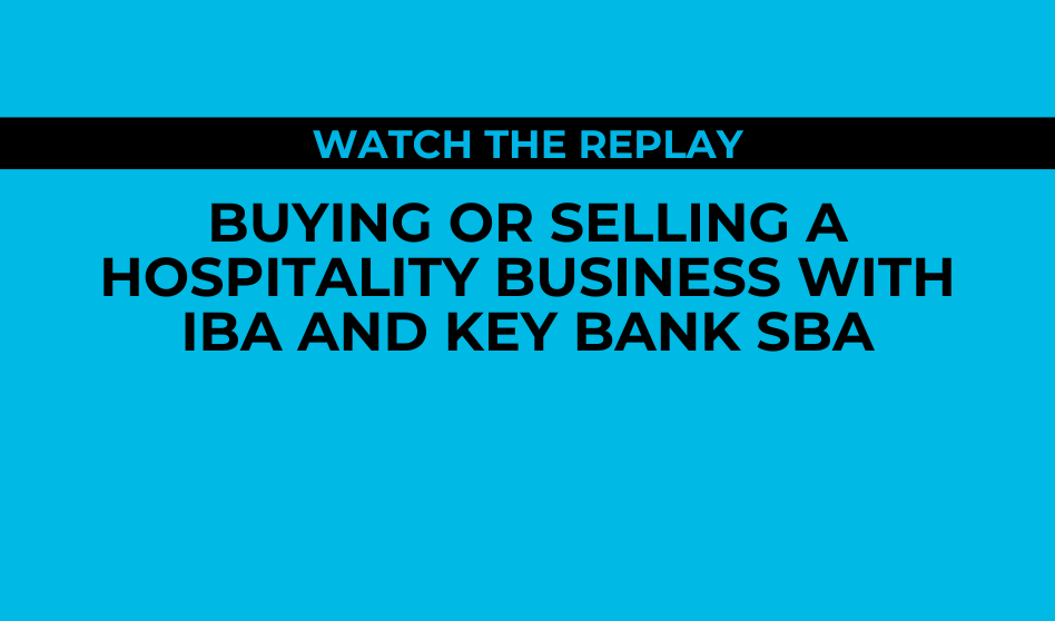 Webinar replay! Buying or selling a hospitality business with IBA and KeyBank SBA