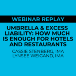 Replay! Umbrella & excess liability: How much is enough for hotels and restaurants?