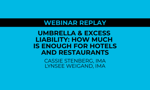 Replay! Umbrella & excess liability: How much is enough for hotels and restaurants?