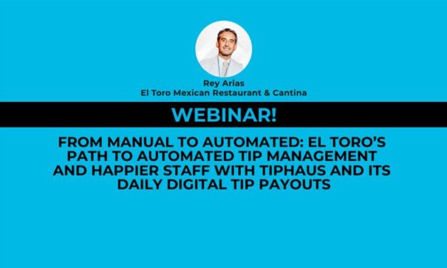 Webinar! From Manual to Automated: El Toro’s path to automated tip management and happier staff with TipHaus and its daily digital tip payouts