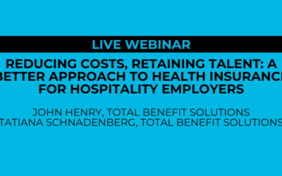 Reducing costs, retaining talent: A better approach to health insurance for hospitality employers