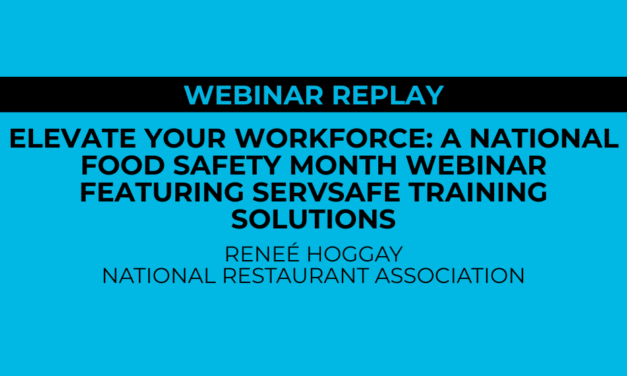 Replay! Elevate your workforce: A National Food Safety Month webinar featuring ServSafe training solutions